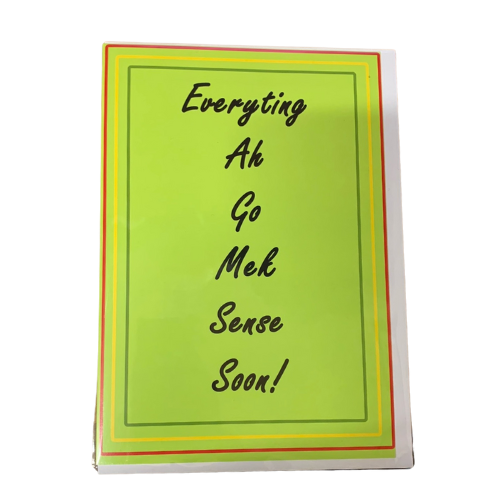 Everyting Ah Go Mek Sense Soon! Card