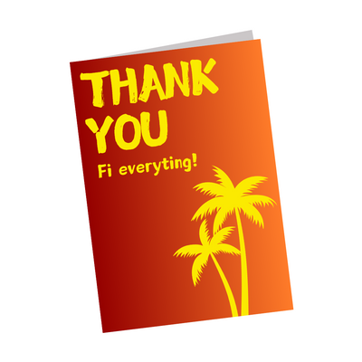 Thank You Fi Everyting! - Greeting Card