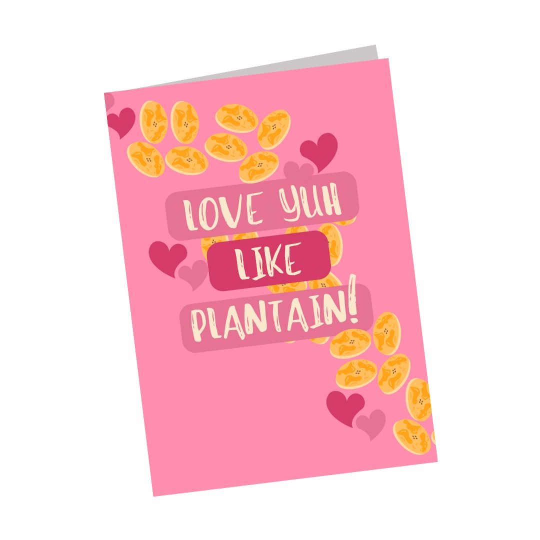 Love Yuh Like Plantain! - Anniversary/Valentines Card