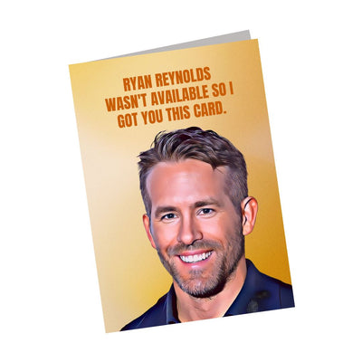 Ryan Reynolds Wasn't Available So I Got You This Card