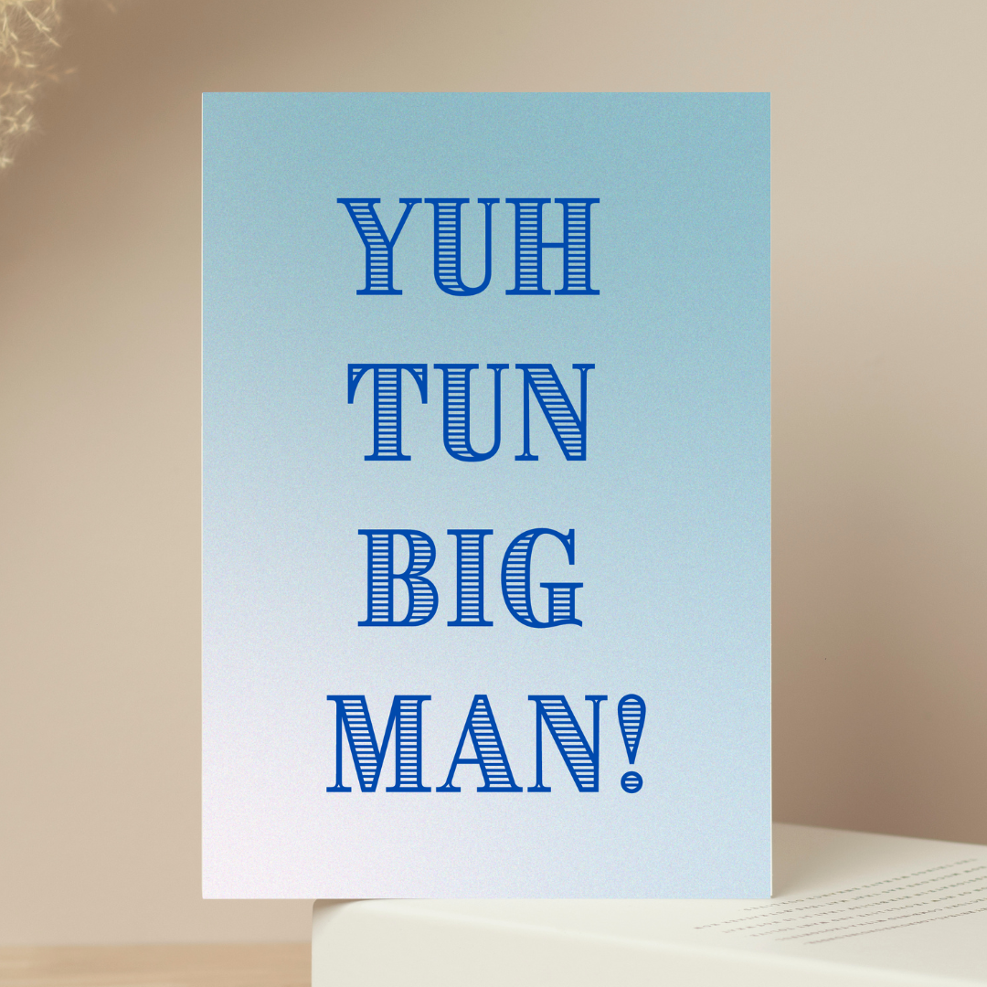 Yuh Tun Big Ooman/Big Man! - Jamaican Saying Birthday Greeting Card