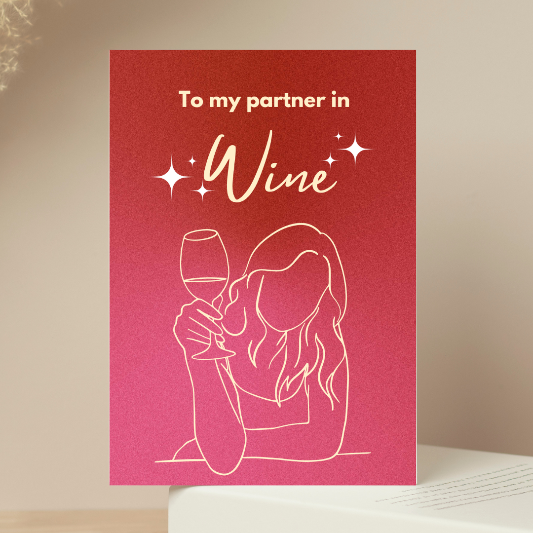 To My Partner In Wine - Birthday, Valentines Card